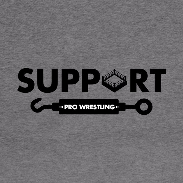 Support Pro Wrestling by Mercado Graphic Design